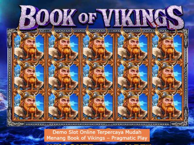 Demo Slot Online Terpercaya Mudah Menang Book of Vikings – Pragmatic Play