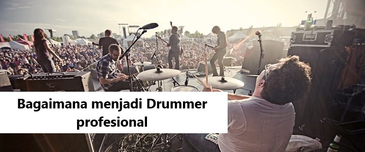 Bagaimana menjadi Drummer profesional