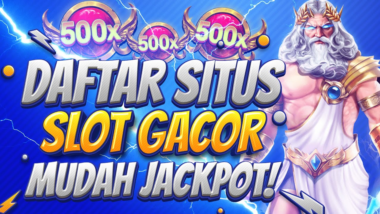 Slot Gacor: Situs Slot Terbaik Dengan Kesempatan Jackpot Besar